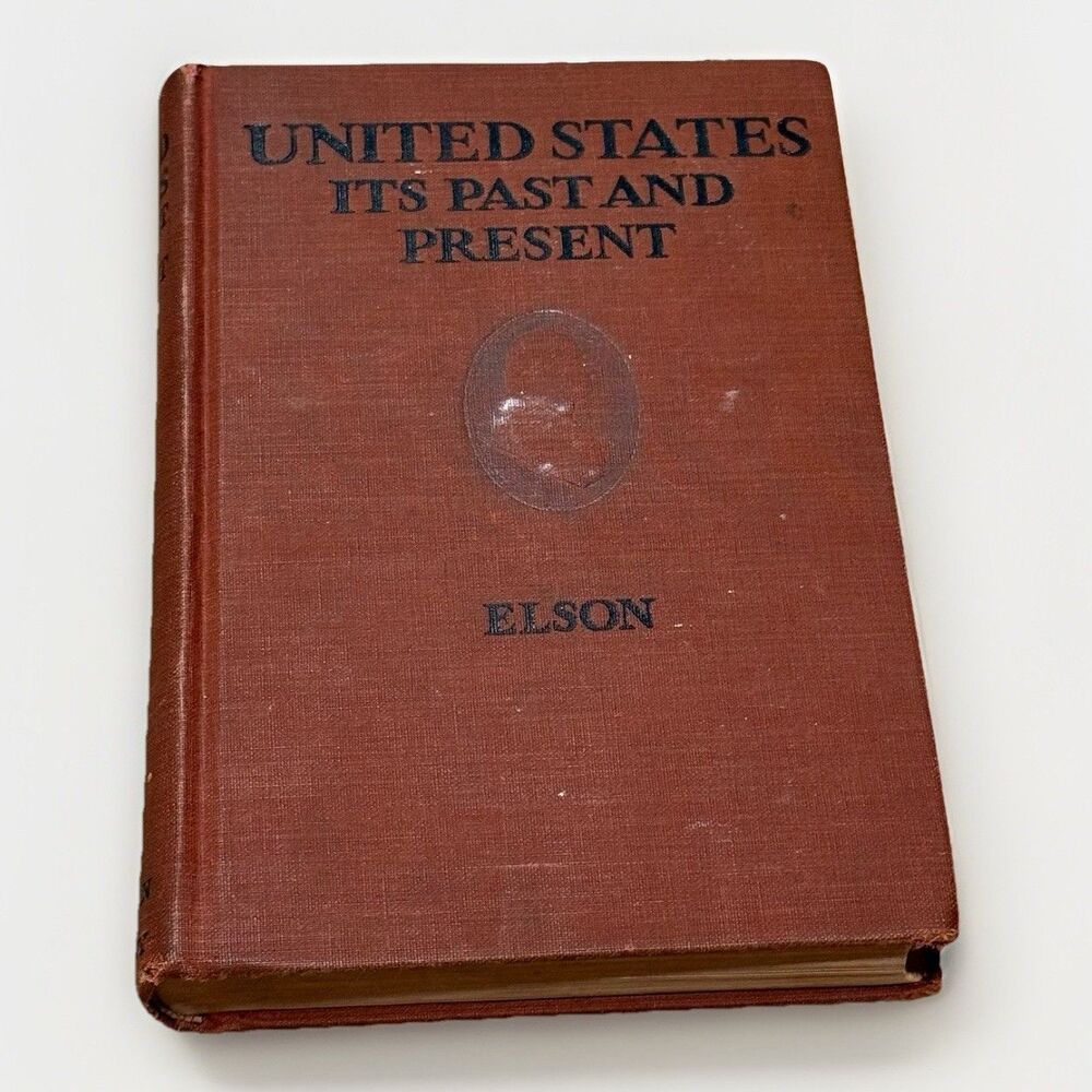 United States Its Past and Present 1st Ed Henry W. Elson 1926 History Illust